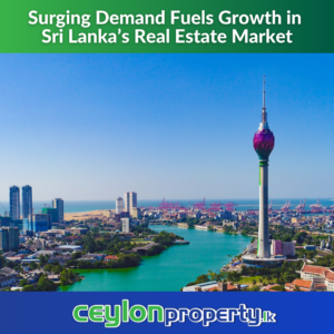 Surging Demand Fuels Growth in Sri Lanka’s Real Estate Market