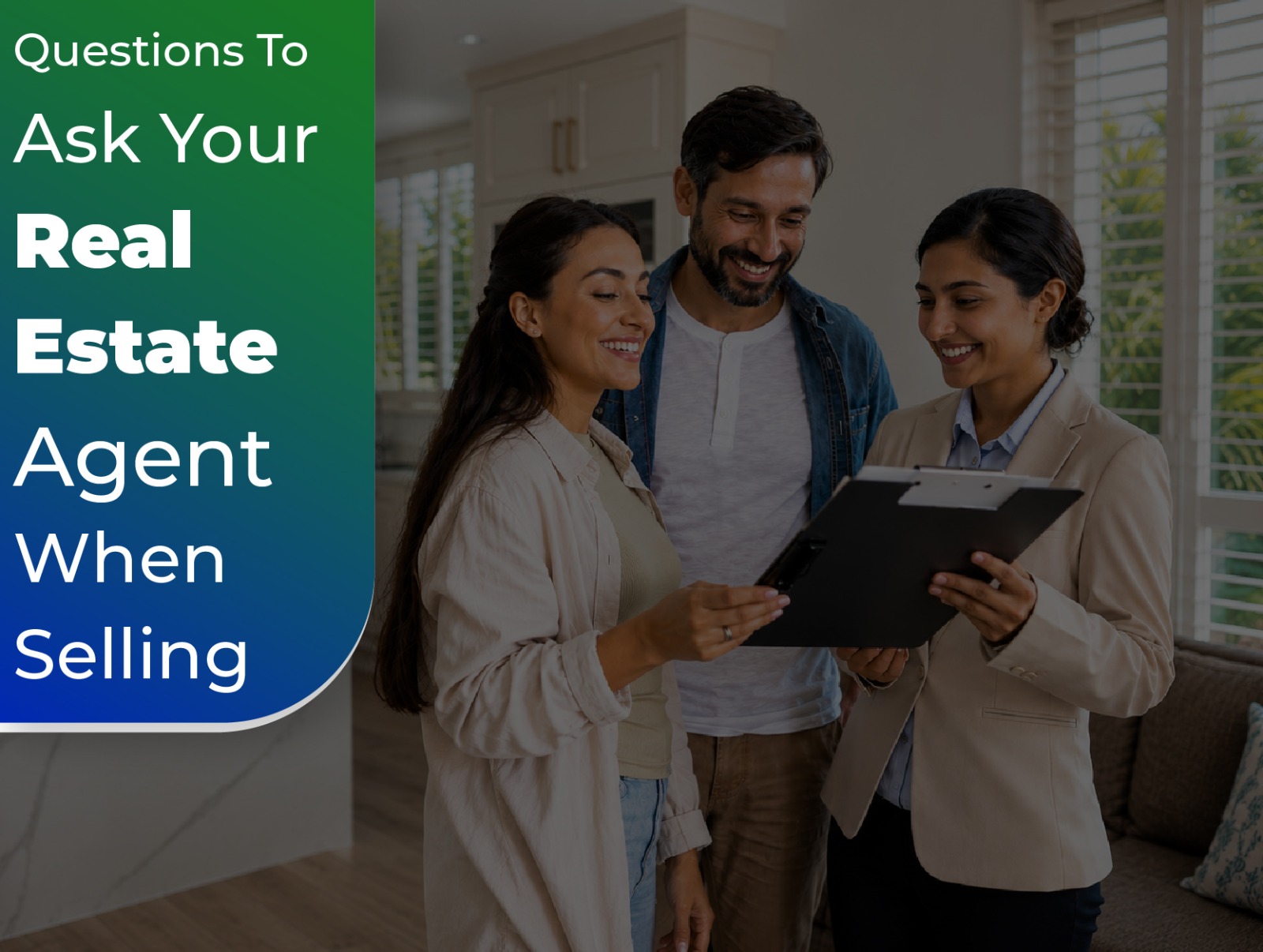 Questions To Ask Your Real Estate Agent When Selling